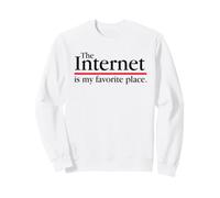 Internet est Mon Endroit préféré Humour en Ligne introverti drôle Sweatshirt