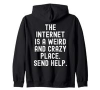 Internet est Un Endroit étrange et Fou Envoyer de l'aide Sweat à Capuche