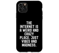Internet est Un Endroit étrange et Fou Juste des Vibrations et Coque pour iPhone 11 Pro Max