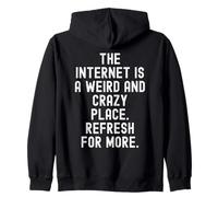 Internet est Un Endroit étrange et Fou pour rafraîchir Plus Sweat à Capuche