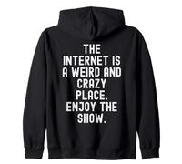 Internet est Un Endroit étrange et Fou Profitez du Spectacle Witty Sweat à Capuche