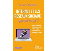 Internet et les réseaux sociaux : que dit la loi ? 6e édition: Liberté d'expression, données personnelles, achats en ligne, Internet au bureau, intelligence artificielle
