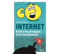 Internet - Evitez Les Arnaques Et Le Harcèlement
