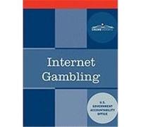 Internet Gambling: An Overview of the Issues U. S. Government Accountability Office, U. S. Government Accountability Office (Auteur)