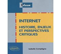 Internet: Histoire, enjeux et perspectives critiques