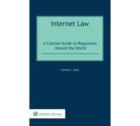 Internet Law: A Concise Guide To Regulation Around The World