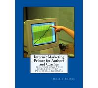 Internet Marketing Primer for Authors and Coaches