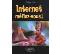 Internet: Méfiez-vous !