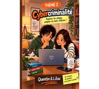 Internet & numérique, avec Quentin et Lilou: La cybercriminalité