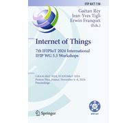 Internet of Things. 7th IFIPIoT 2024 International IFIP WG 5.5 Workshops: GRAAL4IoT 2024, STAND4IoT 2024, Posters, Nice, France, November 6-8, 2024, Proceedings