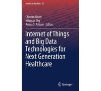 Internet Of Things And Big Data Technologies For Next Generation Healthcare