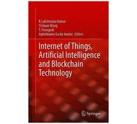 Internet Of Things, Artificial Intelligence And Blockchain Technology