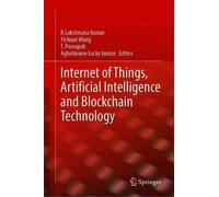 Internet Of Things, Artificial Intelligence And Blockchain Technology