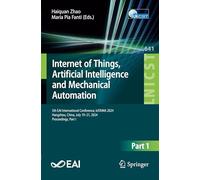Internet of Things, Artificial Intelligence and Mechanical Automation: 5th Eai International Conference, Iotaima 2024, Hangzhou, China, July 19-21, 2024, Proceedings