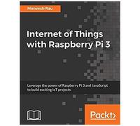 Internet Of Things With Raspberry Pi 3