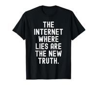Internet où Le Mensonge est la Nouvelle vérité Witty T-Shirt