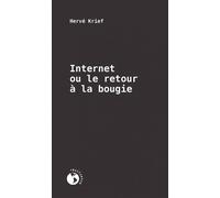 Internet ou le retour à la bougie - Hervé Krief - Ecosociete Eds - broché - Essai