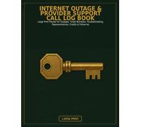 Internet Outage & Provider Support Call Log Book: Large Print Tracker for Outages, Ticket Numbers, Troubleshooting, Representatives, Credits & Follow-Up