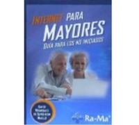 Internet Para Mayores. Guía Para Los No Iniciados - Rodríguez de Sepúlveda Maillo, David Rodríguez De Sepúlveda Maillo, David (Auteur)
