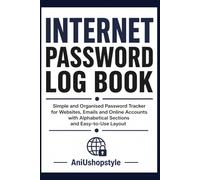 Internet Password Log Book: Simple and Organised Password Tracker for Websites, Emails and Online Logins with Alphabetical Sections and Easy-to-Use Layout