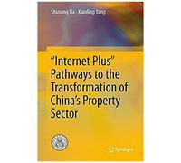 Internet Plus" Pathways To The Transformation Of China's Property Sector