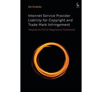 Internet Service Provider Liability For Copyright And Trade Mark Infringement: Towards An Eu Co-Regulatory Framework