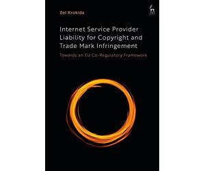 Internet Service Provider Liability For Copyright And Trade Mark Infringement: Towards An Eu Co-Regulatory Framework