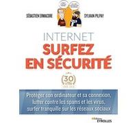 Internet surfer en sécurité Sébastien Ermacore (Auteur), Sylvain Pilpay (Auteur)