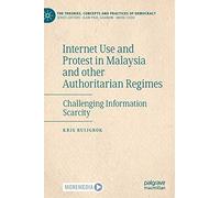 Internet Use And Protest In Malaysia And Other Authoritarian Regimes