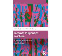 Internet Vulgarities in China: Cultures, Governance and Politics