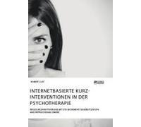 Internetbasierte Kurzinterventionen In Der Psychotherapie. Ressourcenaktivierung Mit Eye Movement Desensitization And Reprocessing (Emdr)