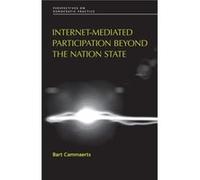 InternetMediated Participation Beyond the Nation State by Bart Cammaerts Bart Cammaerts (Auteur)