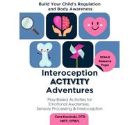 Interoception Activity Adventures: Play Based Activities for Emotional Awareness, Sensory Processing & Regulation