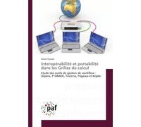 Interopérabilité et portabilité dans les Grilles de calcul - Karim Hassan - P.academiques Francophones - broché - Essai