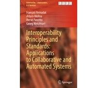 Interoperability Principles And Standards: Applications To Collaborative And Automated Systems