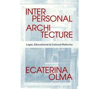 Interpersonal Architecture: Legal, Educational & Cultural Reforms