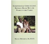 Interpersonal Communication Between Black Men and Women in the Family Melvin, Ed. d Hitchens (Auteur)