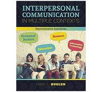 Interpersonal Communication In Multiple Contexts: Representative Anecdotes