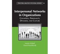 Réseaux interpersonnels dans les organisations – Cognition, personnalité, dynamique et culture