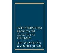 Interpersonal Process in Cognitive Therapy Jeremy D. Safran, Zindel V. Segal (Auteur)