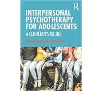 Interpersonal Psychotherapy for Adolescents by Anthony Hillin Anthony Hillin (Auteur)