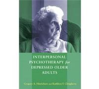 Interpersonal Psychotherapy for Depressed Older Adults by Kathleen F. Clougherty Gregory A. Hinrichsen, Kathleen F. Clougherty (Auteur)