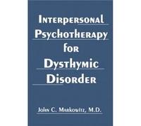 Interpersonal Psychotherapy for Dysthymic Disorder by Markowitz & John C. & MD Research Psychiatrist and Clinical Professor of Psychiatry & New York State John C. Markowitz (Auteur)