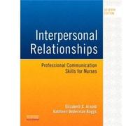 Interpersonal Relationships: Professional Communication Skills For Nurses, 7E (Paperback) Elizabeth C Arnold, Kathleen Underman Boggs (Auteur)