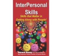 Interpersonal Skills: Skills That Matter In Getting Along With People!