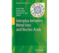 Interplay Between Metal Ions And Nucleic Acids