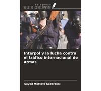 Interpol y la lucha contra el tráfico internacional de armas