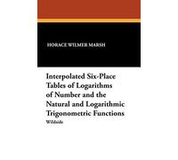 Interpolated Six-Place Tables of Logarithms of Number and the Natural and Logarithmic Trigonometric Functions