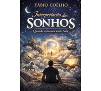 Interpretação dos Sonhos: Quando o insconsciente fala