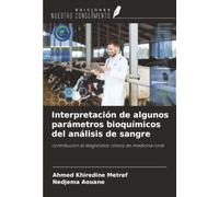 Interpretación de algunos parámetros bioquímicos del análisis de sangre: contribución al diagnóstico clínico en medicina rural